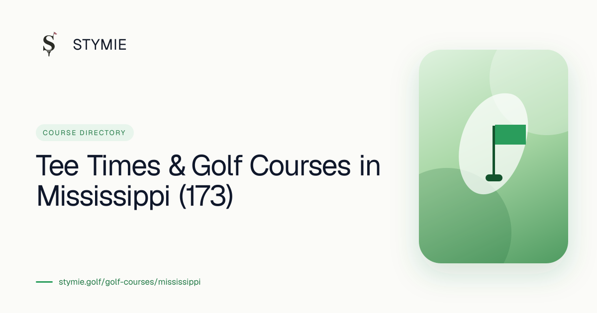 Tee Times & Golf Courses in Mississippi (173) | Stymie