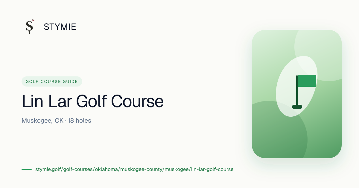 Lin Lar Golf Course — Tee Times & Scorecard | Stymie